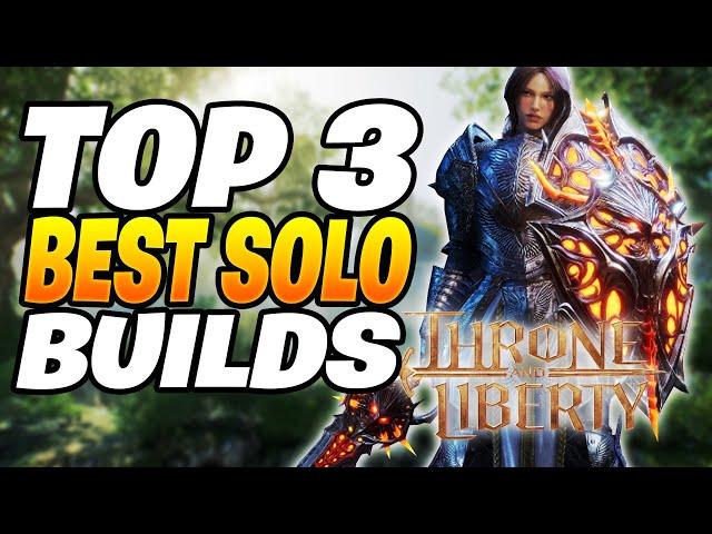 TOP 3 Best SOLO PLAYER Builds! Throne and Liberty Solo Build (SOLO ANYTHING)