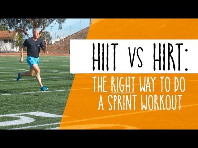 HIIT vs HIRT | How to Do a Sprint Workout the RIGHT Way