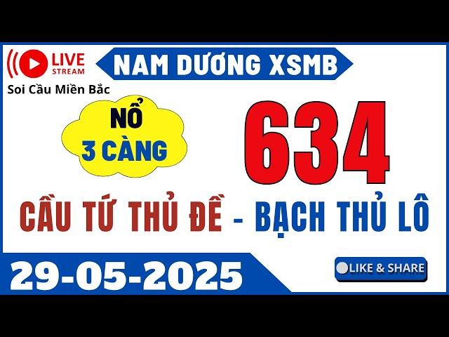 Trực Tiếp Soi Cầu XSMB 29/05 - Soi Cầu Miền Bắc - Dự Đoán XSMB - Xổ Số Miền Bắc - Nam Dương XSMB