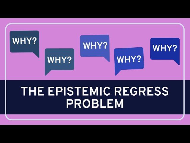 The Epistemic Regress Problem - Epistemology | WIRELESS PHILOSOPHY