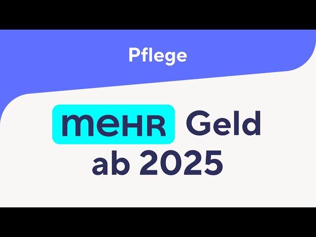 Pflege: MEHR Geld ab 2025!