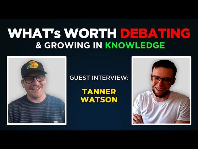 S2E24 | Learning, Doctrine, and Healthy Debate w/ Tanner Watson