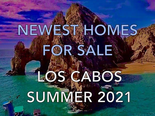 Newest Homes for Sale Los Cabos - Summer 2021