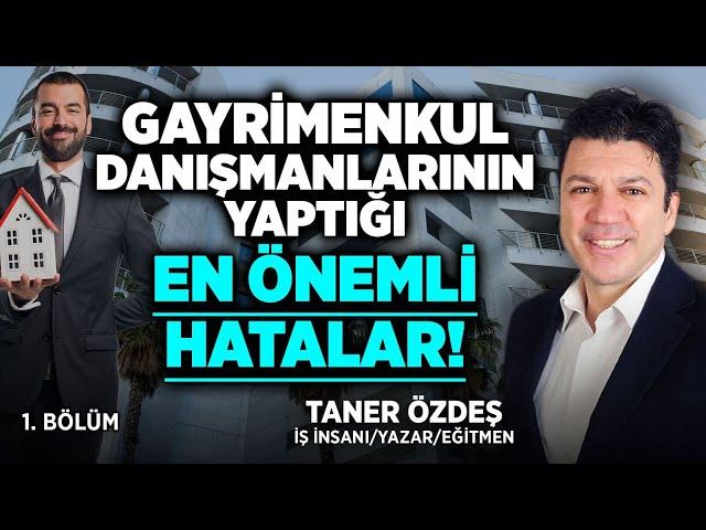 Gayrimenkul Danışmanlarının Yaptığı En Önemli Hatalar | Taner Özdeş Akademi| Ekinox Final Eğitimi