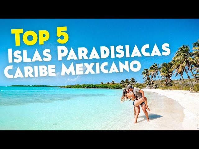 Top 5 Paradise Islands of the Mexican Caribbean 