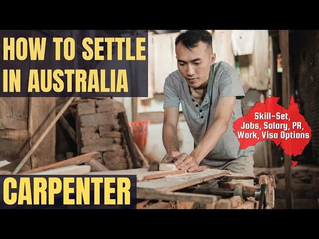 CARPENTER OPTIONS FOR AUSTRALIA IMMIGRATION | STUDY, WORK & PR DETAILS