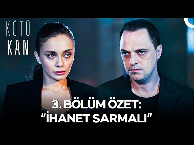 3. Bölüm Özet: "İhanet Sarmalı" - Kötü Kan