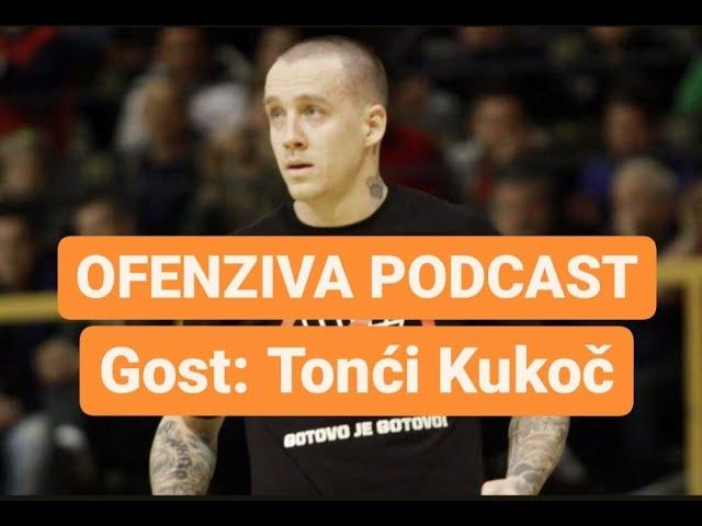 OFENZIVA PODCAST - TONĆI KUKOČ