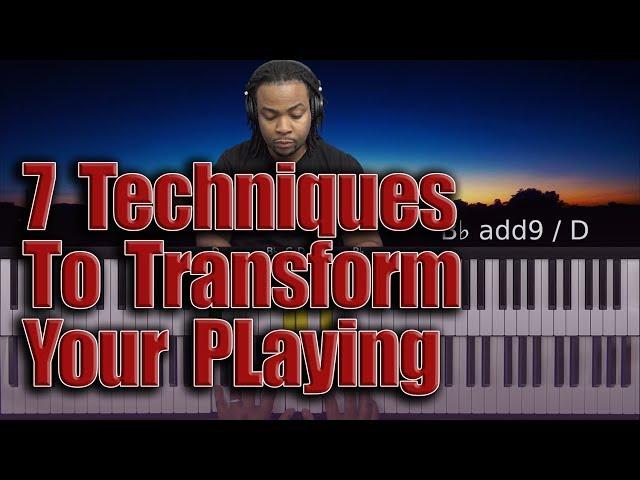 Transform Your Playing With These 7 Mind-blowing Techniques