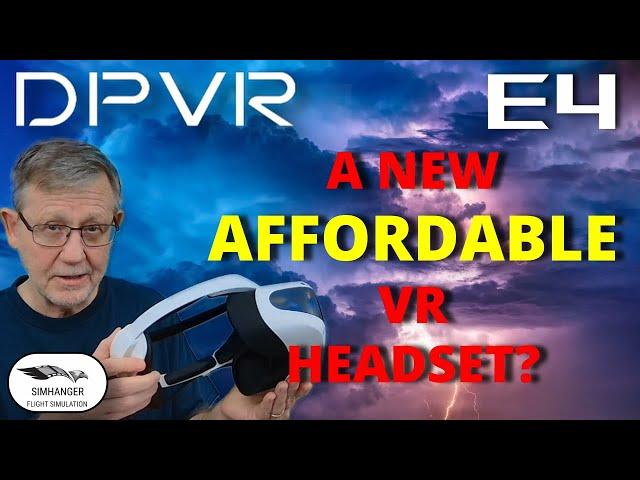 DPVR E4 VR Headset | The new affordable option for flight simulation Pilots? | Full Review