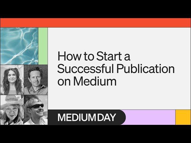 How to Start a Successful Publication on Medium | Medium Day 2023