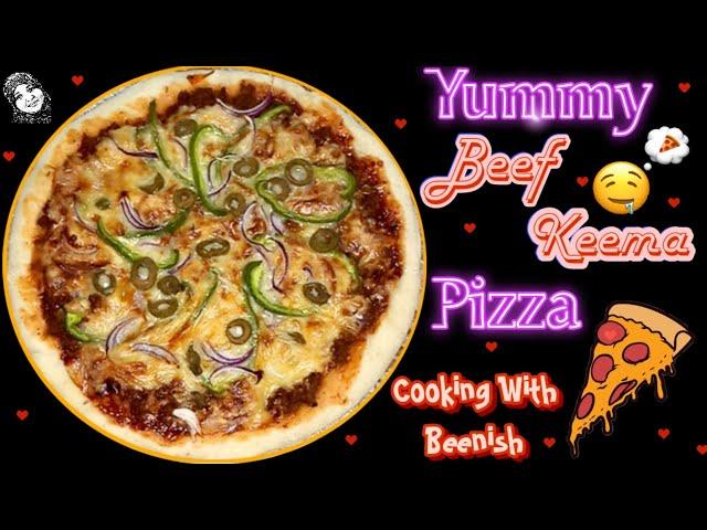 YummyBeef Keema Pizza|No Yeast|Cooking With Beenish