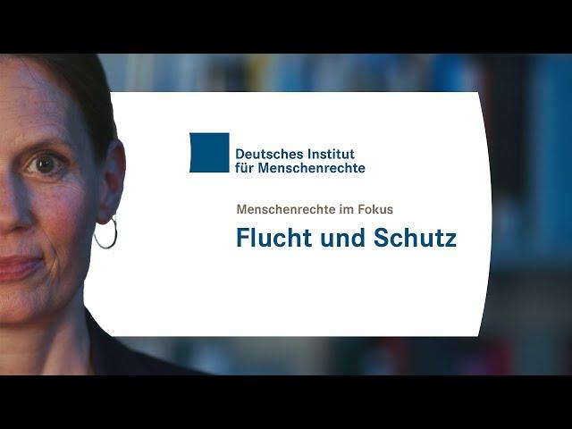 Menschenrechte im Fokus – Flucht und Schutz