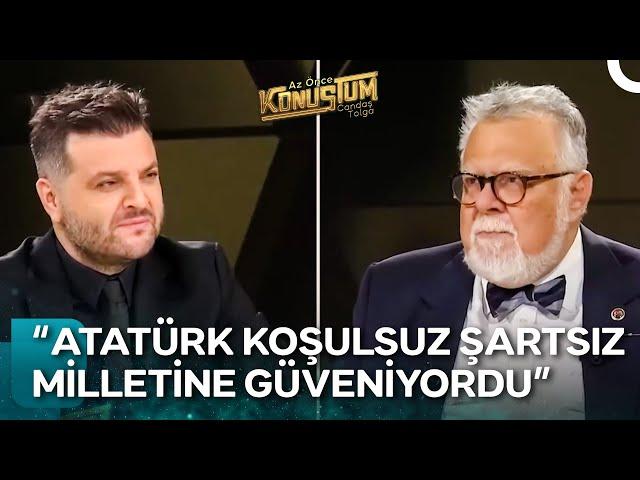 Celal Şengör: Atatürk'ün Amacı Türk Halkını Uygar İnsan Yapmaktı | Az Önce Konuştum