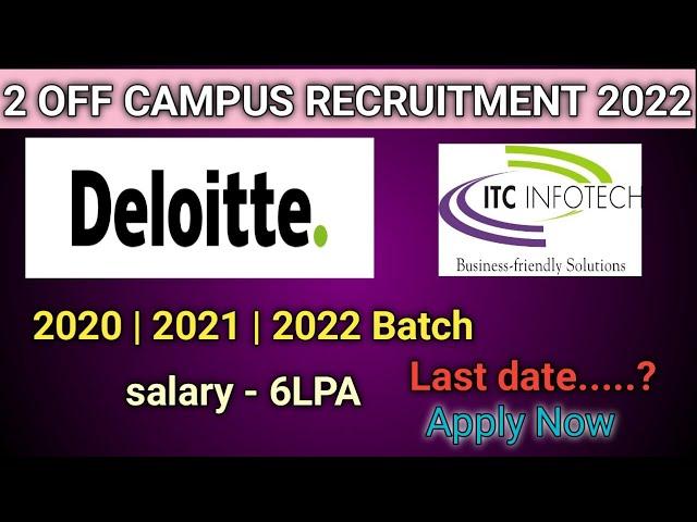 Deloitte Off Campus Drive 2022 | ITC Infotech Off Campus Drive 2022 | 2020,21 Batch| Deloitte Hiring