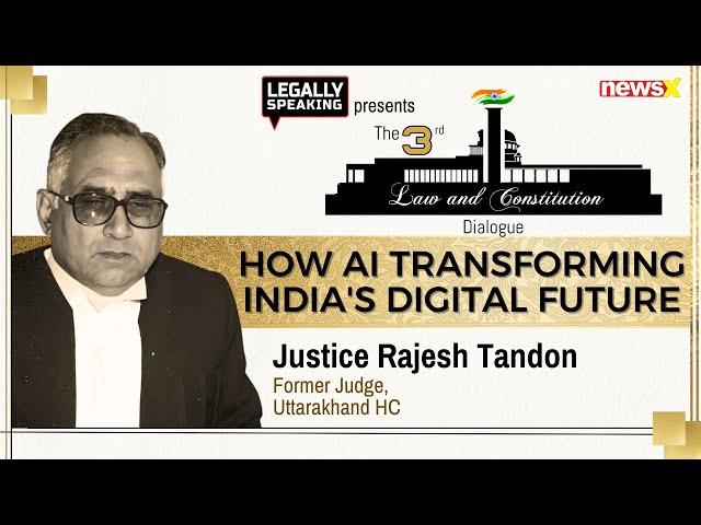 3rd Law & Constitution Dialogue | Justice Rajesh Tandon on AI Transforming India's Digital Future