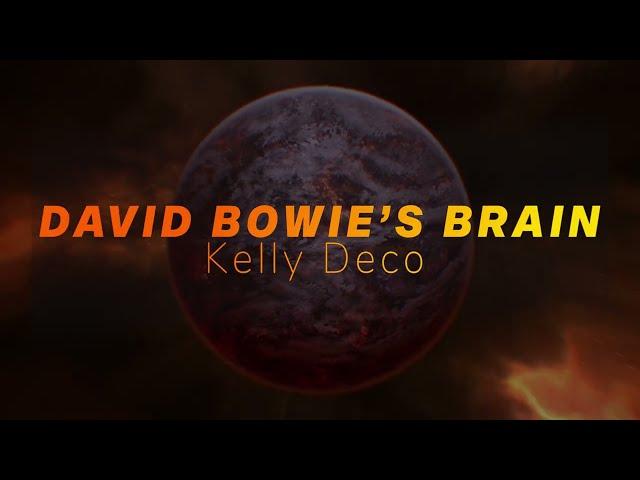 Kelly Deco - David Bowie's Brain (Official Lyric Video)