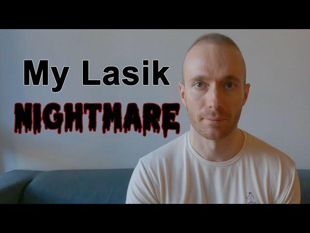 My Laser Eye Surgery Experience | Hidden Lasik Complications