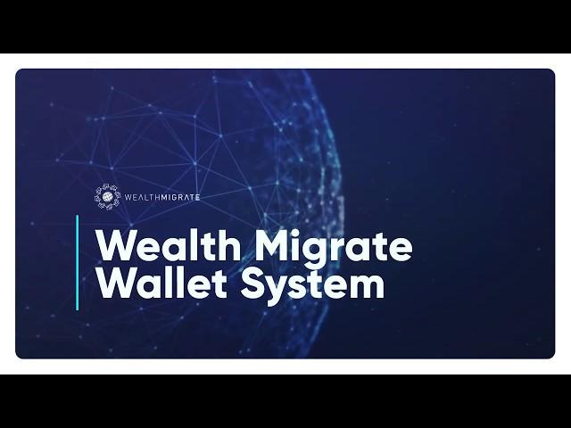 Wealth Migrate Wallet System | Wealth Migrate
