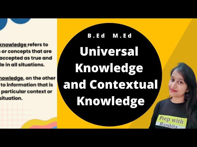 Universal Knowledge and Contextual Knowledge | Education Studies