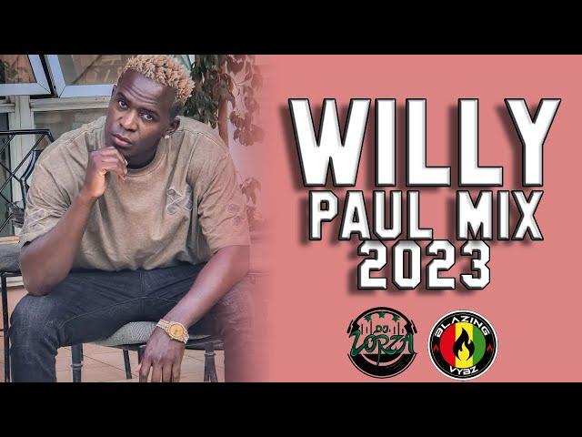 BEST OF WILLY PAUL MIX 2023 | WILLY PAUL THEE POZZE | DJ LORZA | TOTO| BEMBELEZA| CHOCOLATE | POZZE