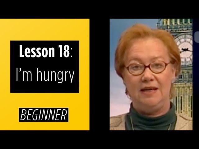 Beginner Levels - Lesson 18: I'm Hungry