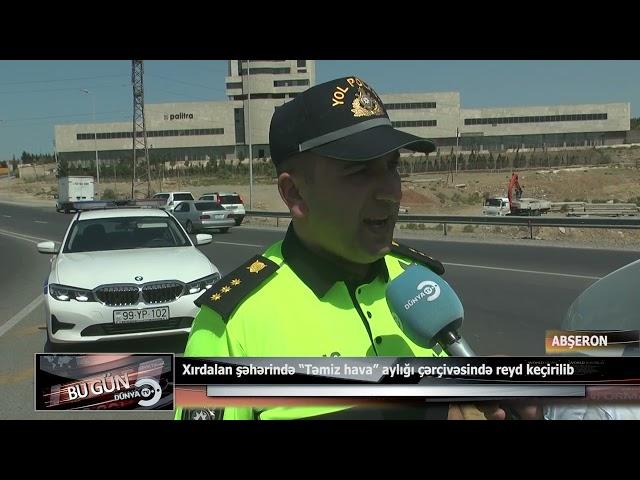 16 08 2022 DTV Abşeronda DYP təmiz hava aylığı reydi