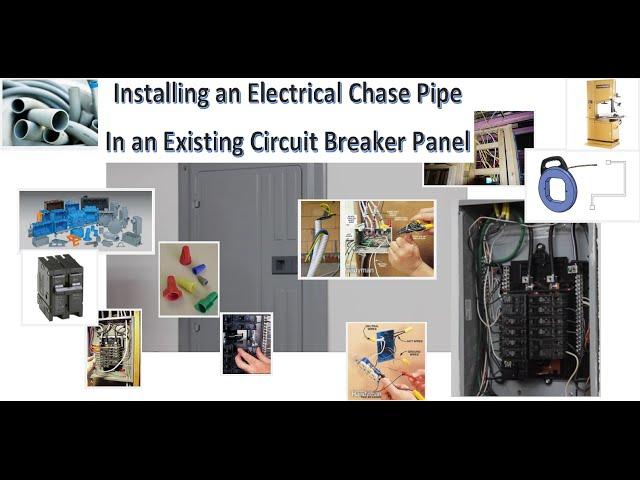 How to: Install an Electrical Chase Pipe into an existing Circuit Breaker Panel