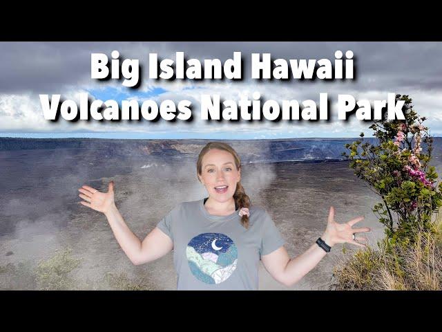 2 Days in Volcanoes National Park in Hawaii (NOT what I expected)!