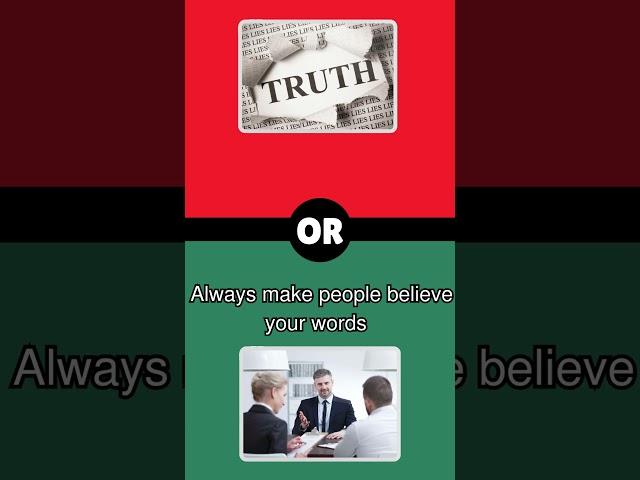 Would You Rather: Always Know the Truth or Always Be Believed? (68% Choose Truth)