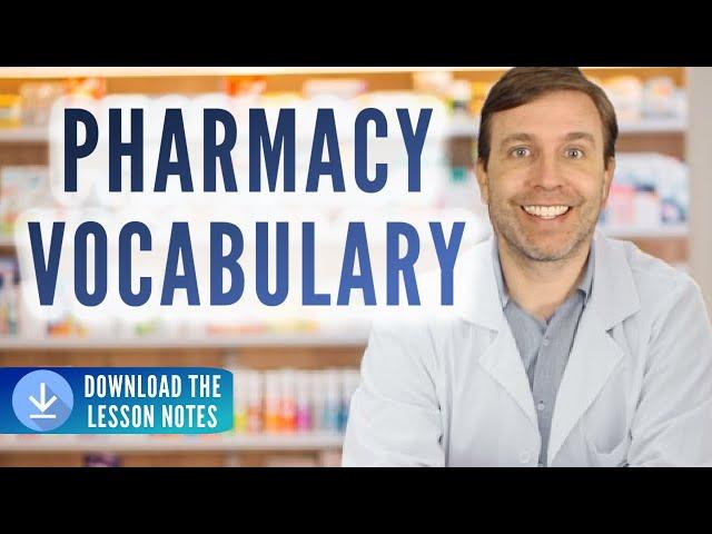 ADVANCED PHARMACY VOCABULARY   | Words & phrases you should know