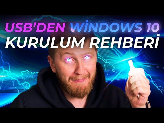 Adım Adım USB'den Windows 10 Kurulum Rehberi