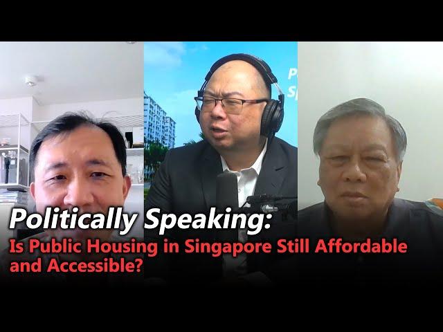 #5 Politically Speaking – Is Public Housing in Singapore Still Affordable and Accessible?