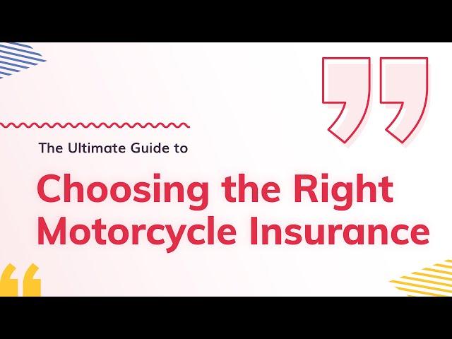 The Ultimate Guide to Choosing the Right Motorcycle Insurance