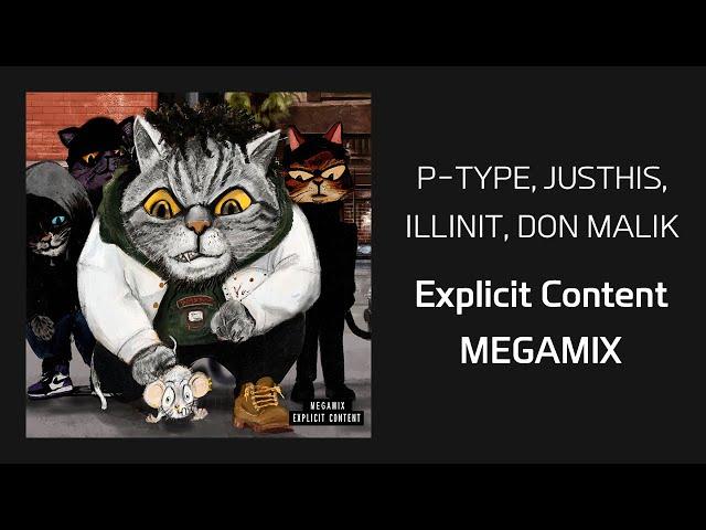 [가사] P-TYPE, JUSTHIS, ILLINIT, DON MALIK - Explicit Content MEGAMIX