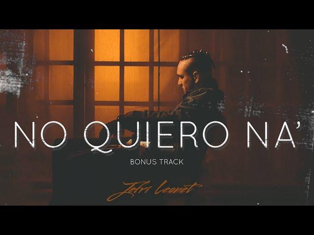 Jefri Leonet - NO QUIERO NA (Bonus Track)