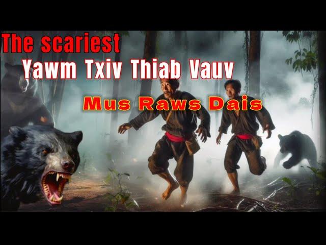 The scariest - Yawm Txiv Thiab Vauv​ Mus Raws Dais 05-11-2024