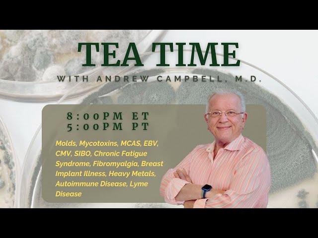 Tea Time with Andrew Campbell, M.D. (07/31/2024)