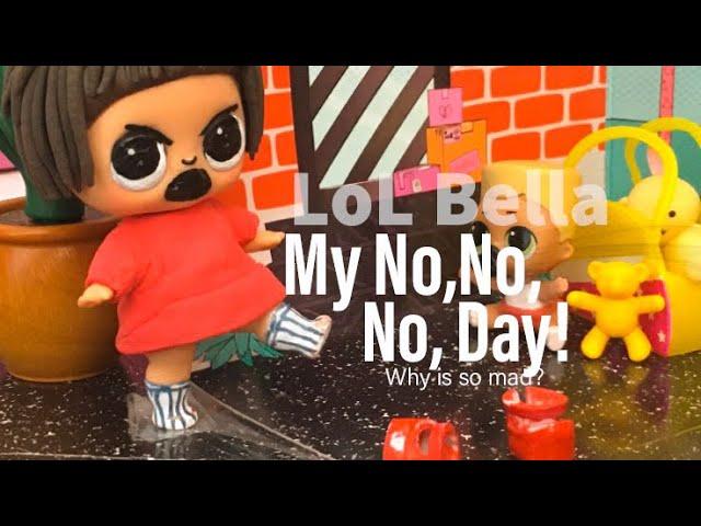 “My No, No, No Day!” Read Aloud With custom LOL Bella doll