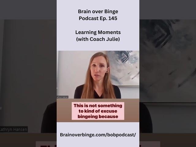 Learn from a Binge in Binge Eating Recovery? (Brain over Binge Podcast Ep. 145)