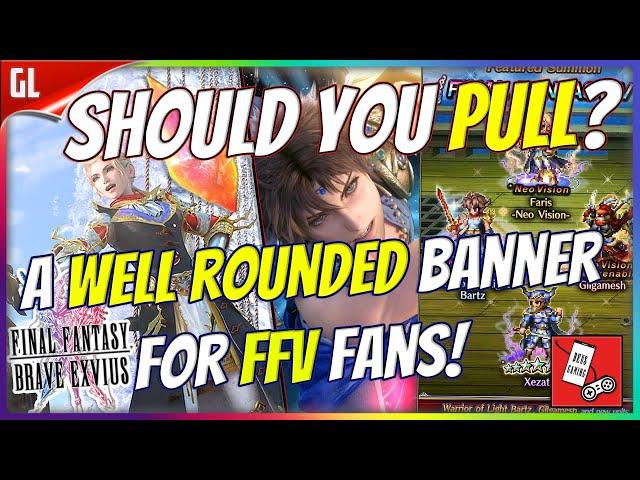 Should You Pull? Neo Vision Faris, NVA Gilgamesh & Bartz, Xezat Unit Review FFBE Global