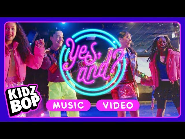 KIDZ BOP Kids- yes, and? (Official Music Video) [KIDZ BOP 2024 Vol. 2]