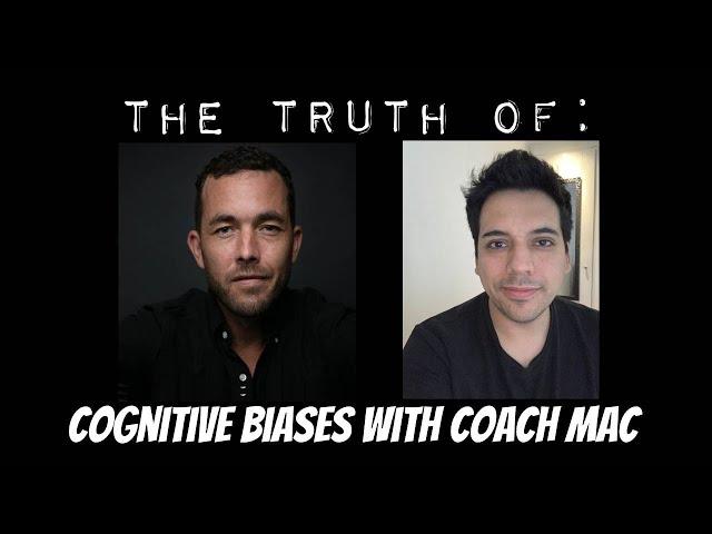 Truth of: Cognitive Biases w/ Coach Mac McCarthy