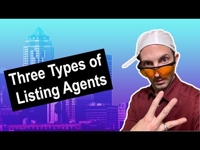 Three Types of Listing Agents