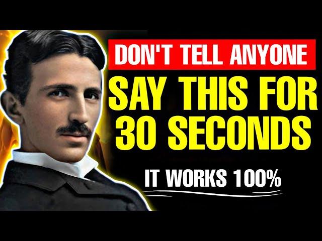 SAY Nikola Tesla's "369" Divine MANTRA for 30 Seconds & Keep It A SECRET - Law of Vibration