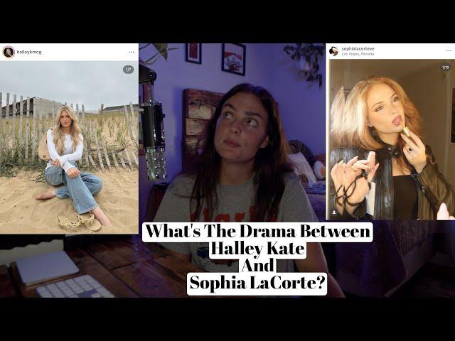 What's The Drama Between Halley Kate And Sophia LaCorte?