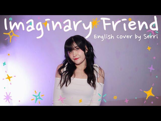 ITZY - Imaginary Friend || English Cover by SERRI