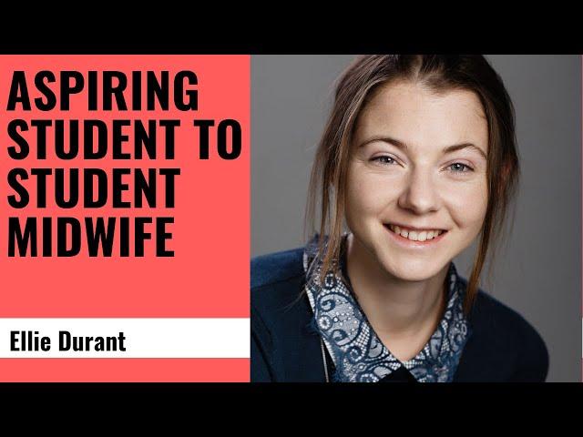 Aspiring student to student midwife-  Ellie Durant, Midwife Diaries