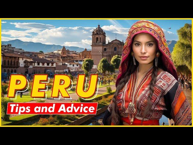 How To Plan The Perfect Trip To Peru:  Best Tips and Advice