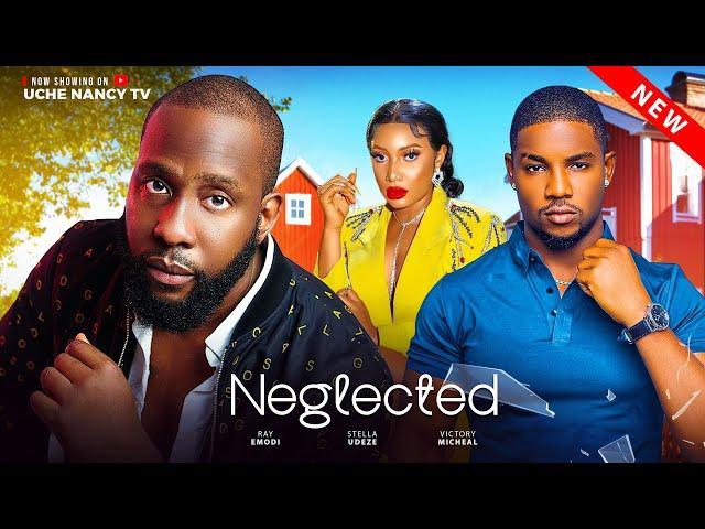 NEGLECTED (New Movie) Ray Emodi, Stella Udeze, Victory Michael Latest 2024 Nollywood Movie